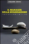 Il manager della negoziazione. Creare valore e capitale sociale in azienda. E-book. Formato EPUB ebook