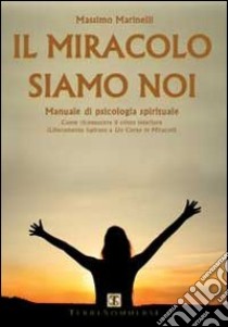 Il miracolo siamo noi ebook di Massimo Marinelli