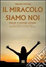 Il miracolo siamo noi. E-book. Formato EPUB