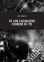 Se un cadavere chiede di te. E-book. Formato Mobipocket ebook