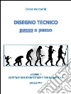 Disegno tecnico passo a passo. E-book. Formato Mobipocket ebook di Oscar Vaccarini