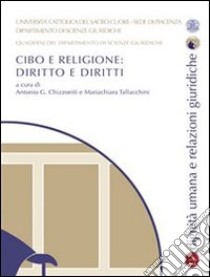 Cibo e religione: diritto e diritti. E-book. Formato PDF ebook di Antonio G. Chizzoniti