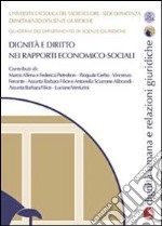 Dignità e diritto nei rapporti economico-sociali. E-book. Formato PDF ebook