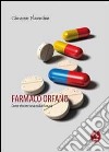 Farmaco orfano. Come vincere una malattia rara. E-book. Formato PDF ebook