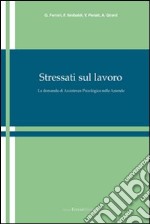 Stressati sul lavoro. La domanda di assistenza psicologica nelle aziende. E-book. E-book. Formato EPUB ebook