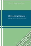 Stressati sul lavoro. La domanda di assistenza psicologica nelle aziende. E-book. E-book. Formato EPUB ebook