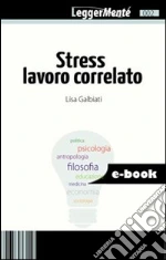 Stress lavoro correlato. E-book. Formato EPUB
