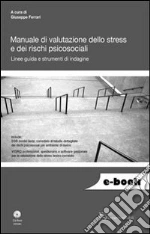 Manuale di valutazione dello stress e dei rischi psicosociali. Linee guida e strumenti di indagine. E-book. Formato EPUB
