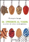 Da Ippocrate al Viagra: 24 pillole di storia della medicina. E-book. Formato EPUB ebook di Pierangelo Lomagno