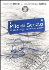 Filo di Scozia: Storie di viaggi, cinema e amicizia. E-book. Formato EPUB ebook di Maurizio Barilli