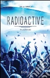 RadioactiveRenaissance Saga. E-book. Formato Mobipocket ebook di Lorella Fontanelli