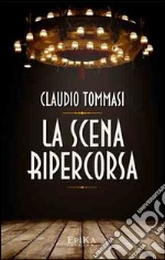 La scena ripercorsa. E-book. Formato EPUB ebook