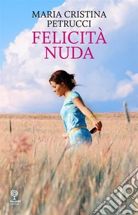 Felicità nuda. E-book. Formato EPUB ebook