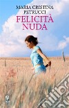 Felicità nuda. E-book. Formato EPUB ebook