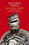 150 Anni DopoAi quaranta all&apos;ora sulle tracce di Garibaldi. E-book. Formato EPUB ebook