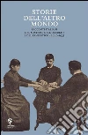 Storie dell’altro mondo: Racconti italiani del mistero, dell'occulto e del fantastico 1860-1931. E-book. Formato EPUB ebook di AA. VV.
