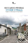 Storie d'Italia. Viaggio nei comuni più piccoli di ogni regione. E-book. Formato EPUB ebook di Riccardo Finelli