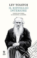 Il risveglio interioreScritti sull&apos;uomo. La religione, la società. E-book. Formato EPUB ebook