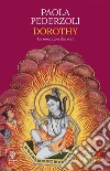 Dorothy. E-book. Formato EPUB ebook di Paola Pederzoli