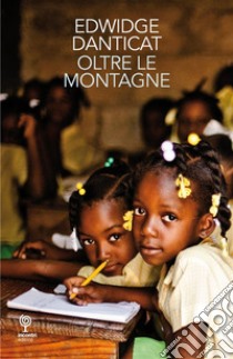 “Oltre le montagne”. E-book. Formato EPUB ebook di Edwidge Danticat