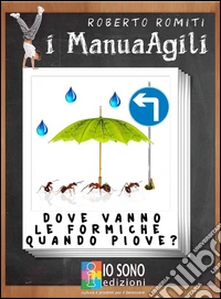 Dove vanno le formiche quando piove. E-book. Formato EPUB ebook