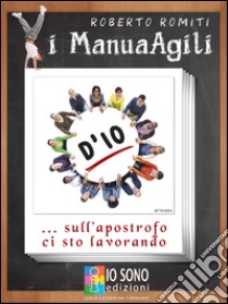 D'IO ... sull'apostrofo ci sto lavorando. E-book. Formato Mobipocket ebook di Roberto Romiti