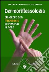 Dermoriflessologia: Dialogare con l'inconscio attraverso la pelle. E-book. Formato EPUB ebook di Samantha Fumagalli e Flavio Gandini