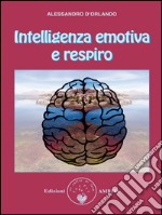 Intelligenza emotiva e respiro. E-book. Formato EPUB ebook