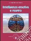 Intelligenza emotiva e respiro. E-book. Formato EPUB ebook di Alessandro D’Orlando