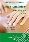 Tocco Armonico, il massaggio lento. E-book. Formato EPUB ebook