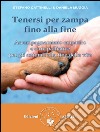 Tenersi per zampa fino alla fine: Accompagnamento empatico e cure palliative per gli animali alla fine della vita. E-book. Formato Mobipocket ebook