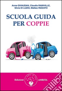 Scuola guida per coppie. E-book. Formato PDF ebook di Anne Givaudan