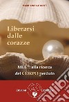 Liberarsi dalle corazze: Alla ricerca del corpo perduto. E-book. Formato EPUB ebook di Marie Lise Labonté