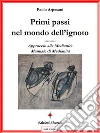 Primi passi nel mondo dell’ignoto. E-book. Formato Mobipocket ebook di Paolo Arpesani