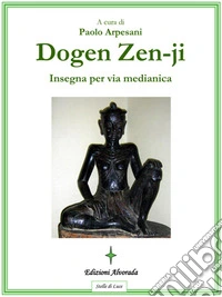 Dogen Zen-ji insegna per via medianica. E-book. Formato Mobipocket ebook
