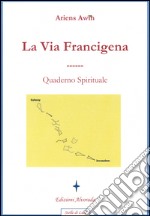 La via Francigena. Quaderno spirituale. E-book. Formato PDF
