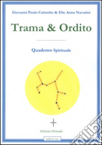 Trama & ordito. Quaderno spirituale. E-book. Formato PDF ebook di Giovanni Paolo Colombo