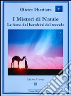 I misteri di Natale. La festa dei bambini del mondo. E-book. Formato PDF ebook di Olivier Manitara