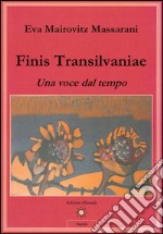 Finis Transilvaniae - Una voce dal tempo. E-book. Formato PDF ebook