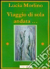 Viaggio di sola andata .... E-book. Formato PDF ebook