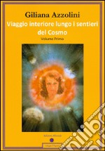 Viaggio interiore lungo i sentieri del cosmo. Diario di un percorso interiore. E-book. Formato PDF