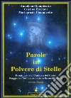 Parole in Polvere di Stelle: Prontuario dell'Anima e del Cuore. E-book. Formato PDF ebook di Annalena Ciampicotto