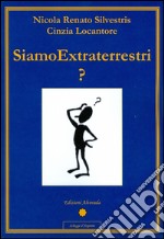 Siamo Extraterrestri ?. E-book. Formato PDF ebook