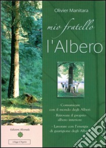 Mio fratello l'albero. E-book. Formato PDF ebook di Olivier Manitara