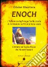 ENOCH: L'influenza degli Angeli nella storia & la missione del Femminino sacro. E-book. Formato PDF ebook di Olivier Manitara