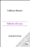 Ballando sull'acqua. E-book. Formato EPUB ebook di Guillermo Mariotto