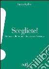 Scegliete! Discorso sulla buona e cattiva televisione. E-book. Formato EPUB ebook di Paolo Ruffini