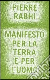 Manifesto per la terra e per l'uomo. E-book. Formato EPUB ebook di Pierre Rabhi