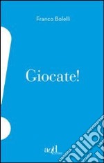 Giocate!. E-book. Formato EPUB ebook