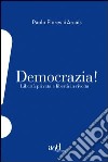 Democrazia! Libertà privata e libertà in rivolta. E-book. Formato EPUB ebook